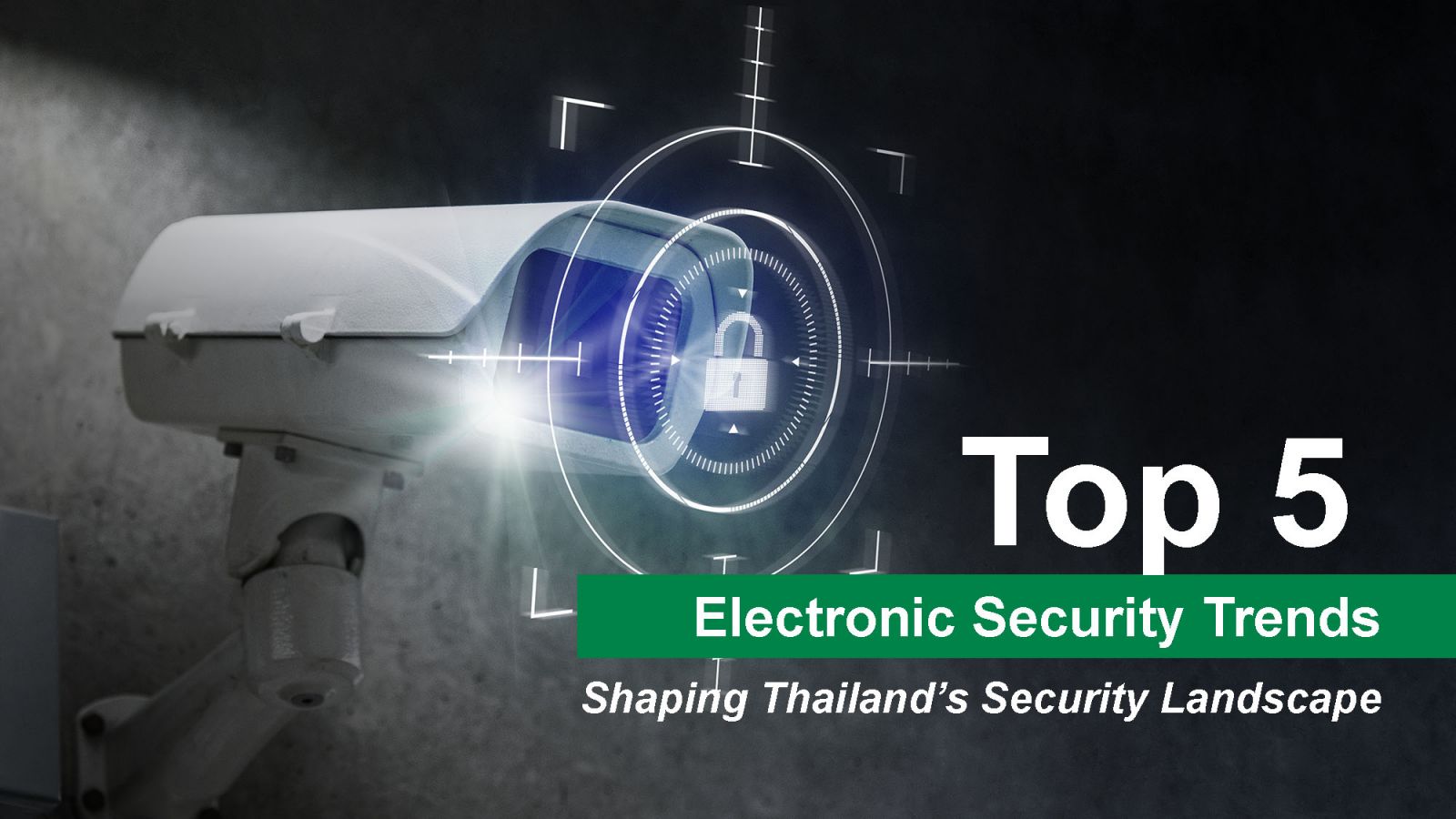 Top 5 Electronic Security Trends Shaping Thailand’s Security Landscape